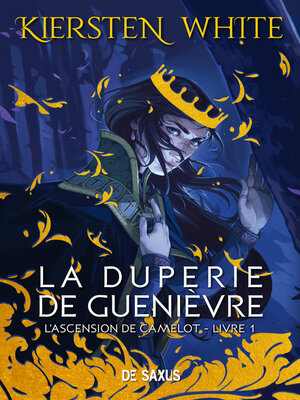 cover image of La duperie de Guenièvre (ebook)--L'ascension de Camelot--Tome 01